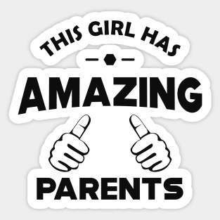 Daughter - This girl has amazing parents Sticker